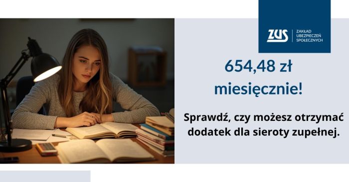 Plakat - 654,48 zł miesięcznie dla sieroty zupełnej. Komu przysługuje