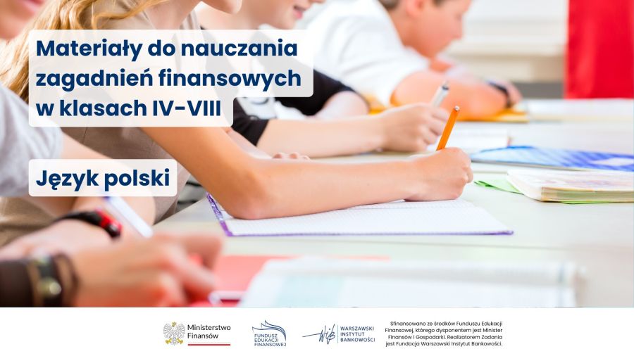Materiały do nauczania zagadnień finansowych w klasach IV-VIII język polski