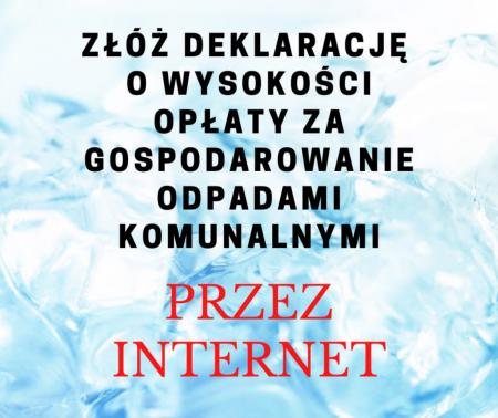 Złóż deklarację o wysokości opłaty za gospodarowanie odpadami komunalnymi przez Internet