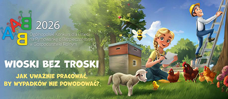 Rusza VII edycja Ogólnopolskiego Konkursu dla Dzieci na Rymowankę o Bezpieczeństwie w Gospodarstwie Rolnym „Wioski bez troski”!