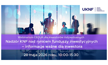 Zaproszenie na bezpłatne webinarium „Nadzór KNF nad rynkiem funduszy inwestycyjnych – informacje ważne dla inwestora”