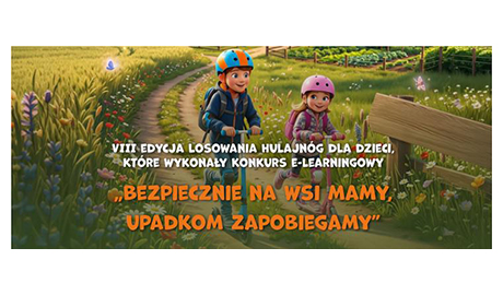 VIII losowanie hulajnóg dla dzieci rolników, które ukończą kurs e-learningowy „Bezpiecznie na wsi mamy - upadkom zapobiegamy”
