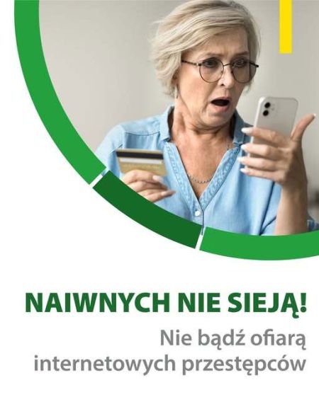 Kobieta z telefonem w jednej z dłoni a w drugiej z kartą płatniczą, dodatkowo napis Naiwnych nie sieją! Nie bądź ofiarą...